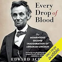 Every Drop of Blood: Hatred and Healing at Lincoln's Second Inauguration cover