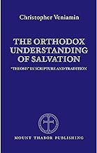 The Orthodox Understanding of Salvation: 