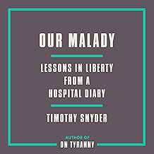 Our Malady: Lessons in Liberty from a Hospital Diary cover