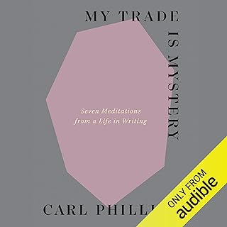 My Trade Is Mystery: Seven Meditations from a Life in Writing cover
