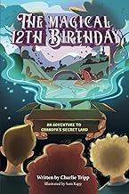 the magical 12th birthday: an adventure to grandpa's secret land. cover