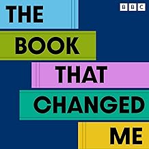 The Book That Changed Me: 20 Essays on Influential Literature: A BBC Radio 3 Collection cover