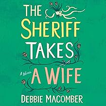 The Sheriff Takes a Wife: A Novel: Debbie Macomber Classics cover