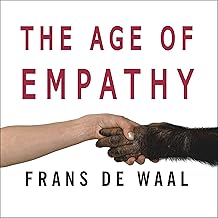 The Age of Empathy: Nature's Lessons for a Kinder Society cover