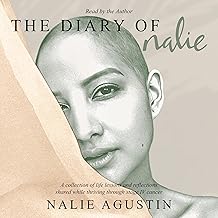 The Diary of Nalie: A Collection of Life Lessons and Reflections Shared While Thriving Through Stage IV Cancer cover