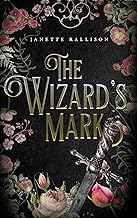 the wizard's mark: a standalone, enemies to lovers fantasy romance cover