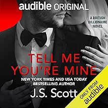 Tell Me You’re Mine: The British Billionaires, Book 1