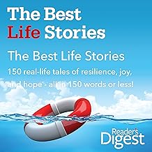 The Best Life Stories: 150 Real-Life Tales of Resilience, Joy, and Hope - All in 150 Words or Less! cover