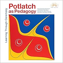 Potlatch as Pedagogy: Learning Through Ceremony cover