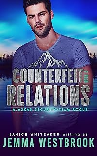 Counterfeit Relations (Alaskan Security Book 2)
