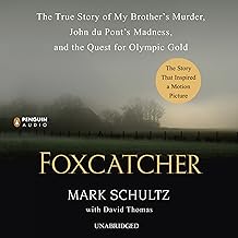 Foxcatcher: The True Story of My Brother's Murder, John du Pont's Madness, and the Quest for Olympic Gold cover