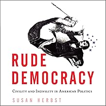 Rude Democracy: Civility and Incivility in American Politics cover