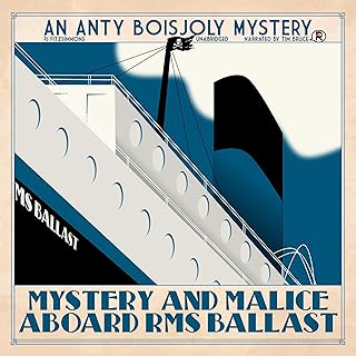 Mystery and Malice Aboard RMS Ballast: Anty Boisjoly Mysteries, Book 8 cover