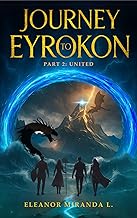 journey to eyrokon, part 2: united: four teens. four guides. one impossible quest for home. cover