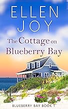The Cottage on Blueberry Bay: Women’s Fiction Romance (Blueberry Bay, 1)