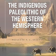 The Indigenous Paleolithic of the Western Hemisphere cover