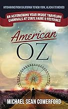 American OZ: An Astonishing Year Inside Traveling Carnivals at State Fairs & Festivals: Hitchhiking From California to New York, Alaska to Mexico cover
