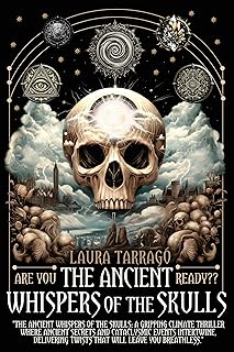 The Ancient Whispers Of The Skulls: An Adventure Thriller of Lost Civilizations and Ancient Secrets cover