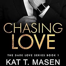 Chasing Love: Dark Love Series, Book 1 cover