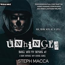 Unhinged: A Dark Why-Choose Romance (Dance with My Demons, Book 1)