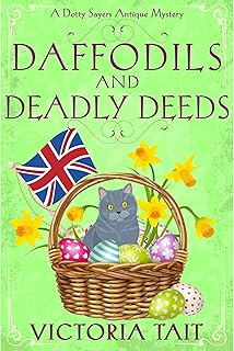Daffodils And Deadly Deeds: A British Cozy Murder Mystery with a Female Amateur Sleuth cover