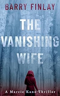 The Vanishing Wife: An Action-Packed Crime Thriller (The Marcie Kane Thriller Collection Book 1) cover