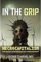 In The Grip Of Necrocapitalism: The Making And Breaking Of A Psychonomy cover