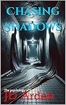 Chasing Shadows: The psychology of fear cover
