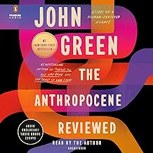 The Anthropocene Reviewed: Essays on a Human-Centered Planet cover