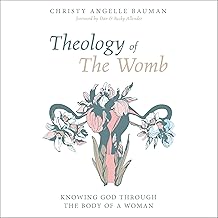 Theology of the Womb: Knowing God Through the Body of a Woman cover