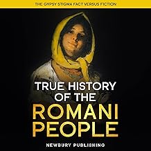 True History of the Romani People: The Gypsy Stigma: Fact Versus Fiction cover