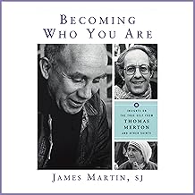 Becoming Who You Are: Insights on the True Self from Thomas Merton and Other Saints (Christian Classics) cover
