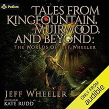 tales from kingfountain, muirwood, and beyond: the worlds of jeff wheeler cover