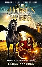 by the horse's wings: a coming of age epic fantasy magical action adventure (wings of destiny series book 1) cover