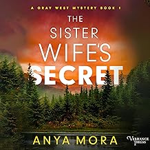 The Sister Wife’s Secret: A Gray West Mystery, Book 1