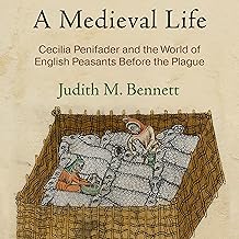 A Medieval Life: Cecilia Penifader and the World of English Peasants Before the Plague (The Middle Ages Series) cover