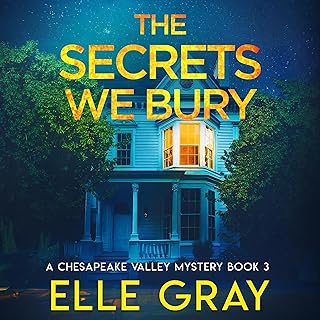 The Secrets We Bury: A Chesapeake Valley Mystery, Book 3 cover