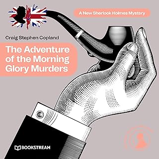 The Adventure of the Morning Glory Murders - A New Sherlock Holmes Mystery, Episode 41 (Unabridged) cover
