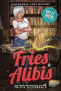 Fries and Alibis: Paranormal Cozy Mystery (Mitzy Moon Mysteries Book 1) cover