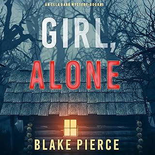 Girl, Alone: An Ella Dark FBI Suspense Thriller, Book 1 cover