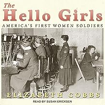 The Hello Girls: America’s First Women Soldiers cover