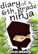 Diary of a 6th Grade Ninja (a hilarious adventure for children ages 9-12) cover