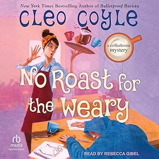 No Roast for the Weary: A Coffeehouse Mystery, Book 21 cover