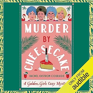 Murder by Cheesecake: A Golden Girls Cozy Mystery cover