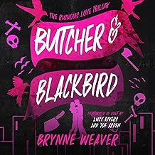 Butcher & Blackbird: The Ruinous Love Trilogy, Book 1