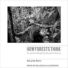 How Forests Think: Toward an Anthropology Beyond the Human cover