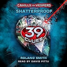 Shatterproof (The 39 Clues: Cahills vs. Vespers, Book 4) cover