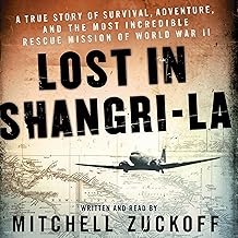Lost in Shangri-La: A True Story of Survival, Adventure, and the Most Incredible Rescue Mission of World War II cover