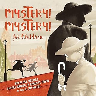 Mystery! Mystery!: Sherlock Homes, Father Brown August Dupin for Children: The Jim Weiss Audio Collection cover