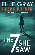 The 7 She Saw (Blake Wilder FBI Mystery Thriller) by Elle Gray